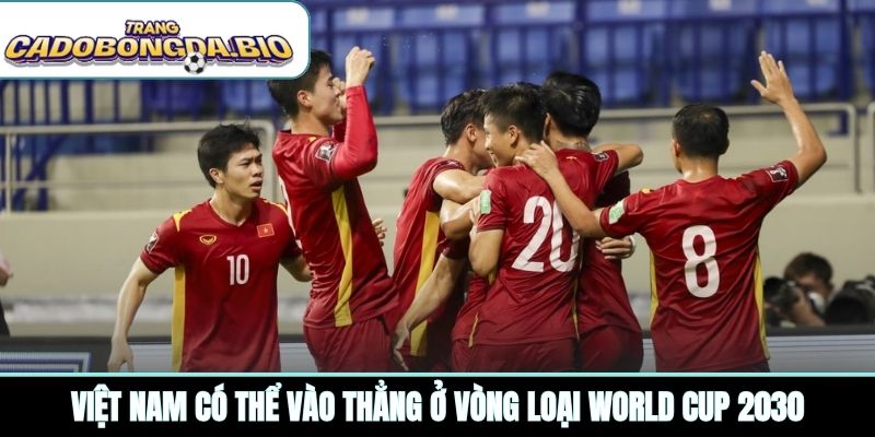 Việt Nam có thể vào thẳng ở vòng loại World Cup 2030